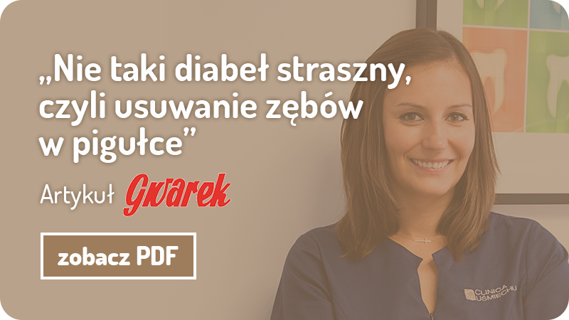 Nie taki diabeł straszny, czyli usuwanie zębów w pigułce